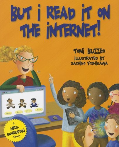 But I Read It on the Internet! by Toni Buzzeo