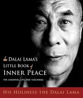 The Dalai Lama's Little Book of Inner Peace: The Essential Life and Teachings