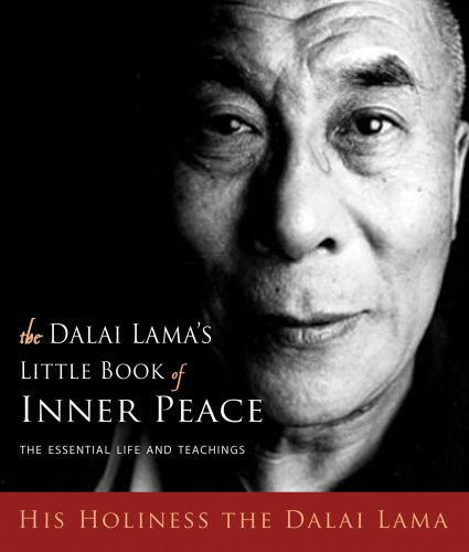 The Dalai Lama's Little Book of Inner Peace: The Essential Life and Teachings by Dalai Lama