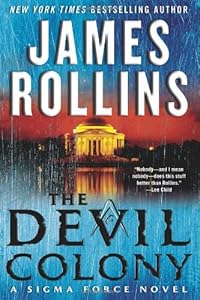 The Devil Colony: A Sigma Force Novel