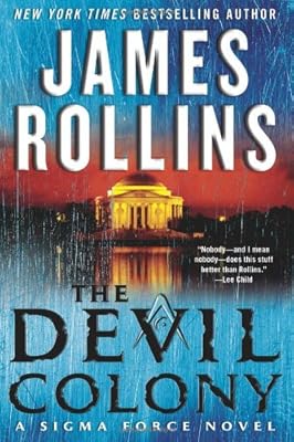 The Devil Colony: A Sigma Force Novel