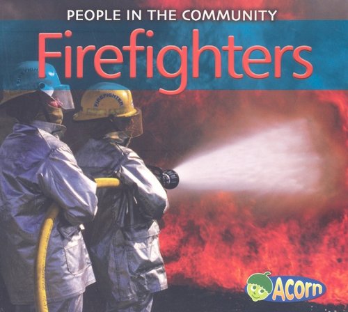 Firefighters (People in the Community) by Diyan Leake