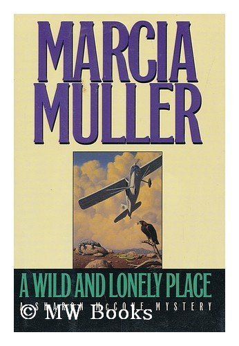 A Wild And Lonely Place: A Sharon McCone Mystery by Marcia Muller