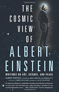 The Cosmic View of Albert Einstein: Writings on Art, Science, and Peace