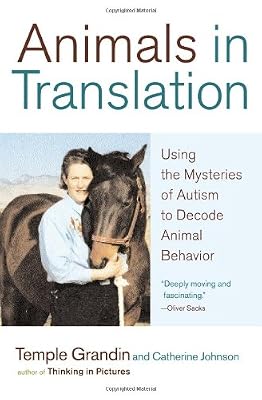 Animals in Translation: Using the Mysteries of Autism to Decode Animal Behavior