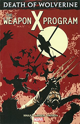 Death of Wolverine: The Weapon X Program by Charles Soule 
			
			
		
		
		
       	 
       		
       			,
