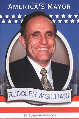 Rudolph W. Giuliani: America's Mayor