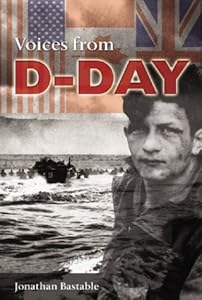 Voices from D-Day by Jonathan Bastable