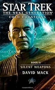 Star Trek: The Next Generation: Cold Equations: Silent Weapons: Book Two