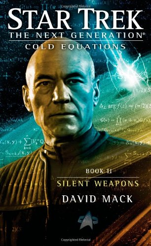Star Trek: The Next Generation: Cold Equations: Silent Weapons: Book Two by David Mack