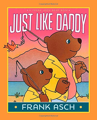 Just Like Daddy by Frank Asch  (Author, Illustrator)