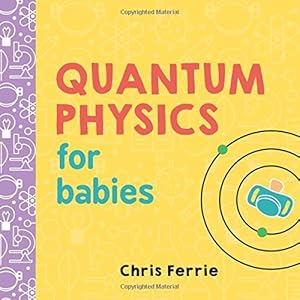 Quantum Physics for Babies