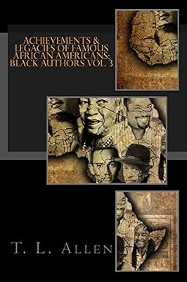 Achievements &amp; Legacies of Famous African Americans: Black Authors