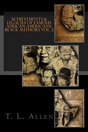 Achievements &amp; Legacies of Famous African Americans: Black Authors by T. L. Allen