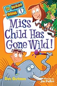 My Weirder School #1: Miss Child Has Gone Wild!