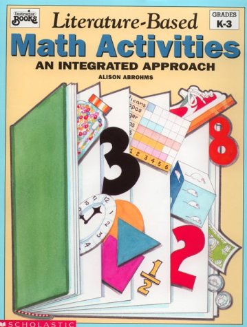 Literature-Based Math Activities: An Integrated Approach, Grades K-3 (Instructor Books) by Alison Abrohms