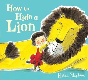 How to Hide a Lion [Paperback] [Jan 01, 2012] Helen Stephens