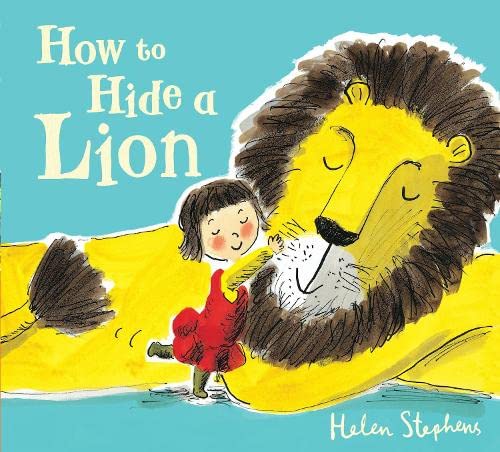 How to Hide a Lion [Paperback] [Jan 01, 2012] Helen Stephens by Helen Stephens