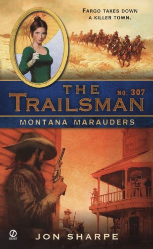 The Trailsman #307: Montana Marauders by Jon Sharpe