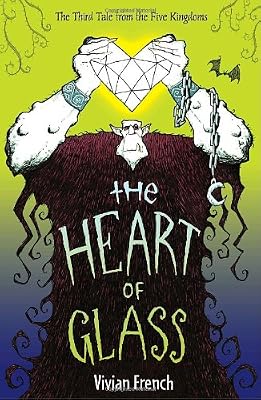 The Heart of Glass: The Third Tale from the Five Kingdoms