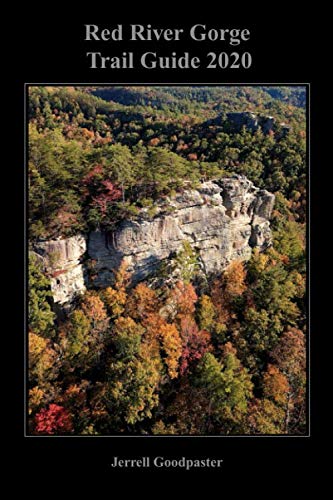 Red River Gorge Trail Guide by Jerrell Goodpaster