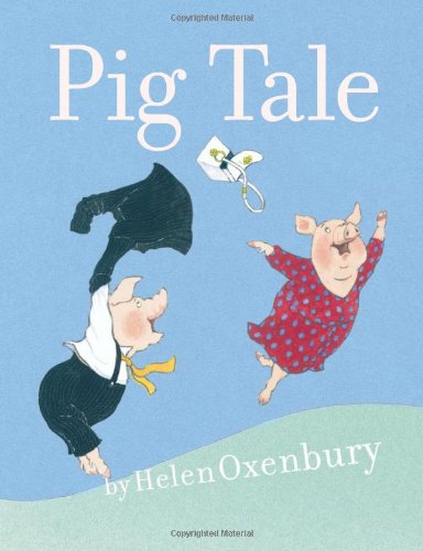 Pig Tale by Helen Oxenbury