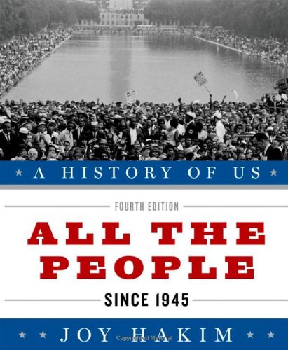 A History of US: All the People: Since 1945 A History of US Book Ten by Joy Hakim