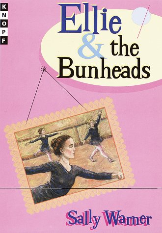 Ellie and the Bunheads by Sally Warner