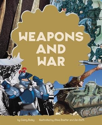 Weapons And War (Crafty Inventions)