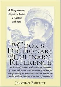 The Cook's Dictionary and Culinary Reference