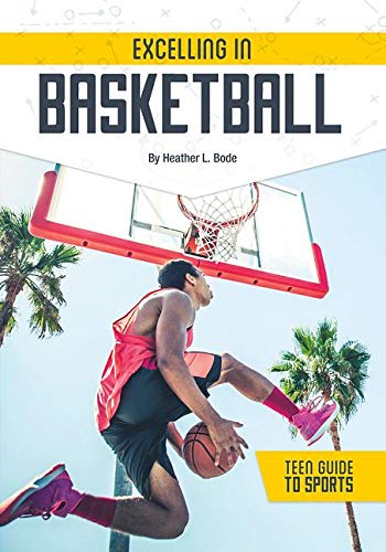 Algopix Similar Product 19 - Excelling in Basketball Teen Guide to