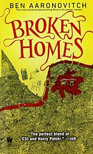 Broken Homes: A Rivers of London Novel