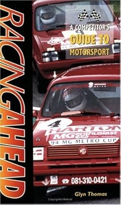 Racing Ahead: A Competitor's Guide to Motorsport