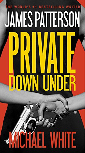 Private Down Under by James Patterson