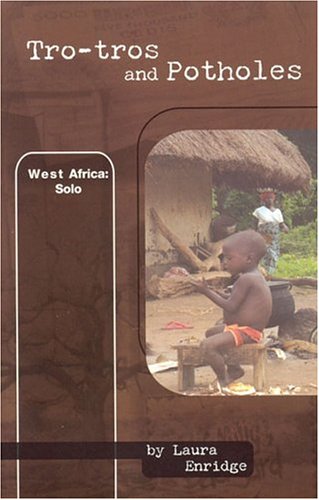 Tro-tros and Potholes, West Africa: Solo by Laura Enridge