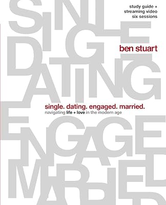 Single, Dating, Engaged, Married Bible Study Guide plus Streaming Video: Navigating Life + Love in the Modern Age