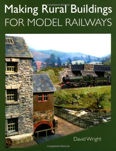 Making Rural Buildings for Model Railways by David Wright