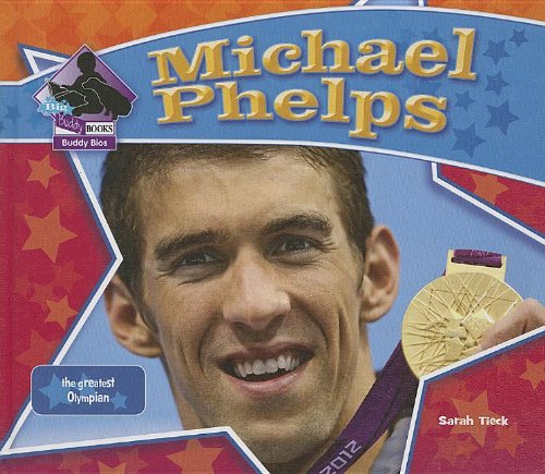 Michael Phelps: The Greatest Olympian by Sarah Tieck