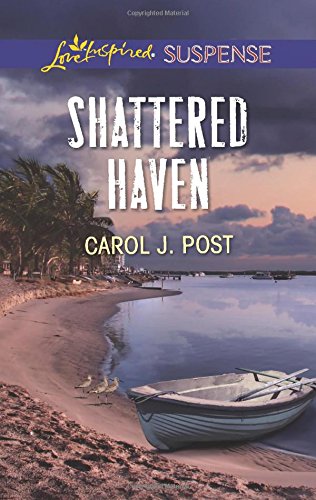 Shattered Haven by Carol J. Post