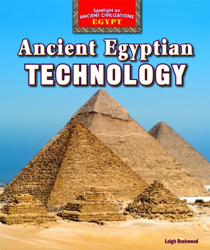 Ancient Egyptian Technology by Leigh Rockwood