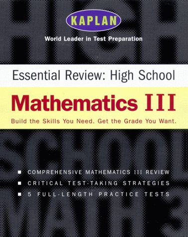 Kaplan Essential Review: HighSchool Mathematics III by Kaplan