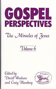 Gospel Perspectives: The Miracles of Jesus by David Wenham