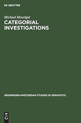 Categorial Investigations: Logical and Linguistic Aspects of the Lambek Calculus (Groningen-Amsterdam Studies in Semantics, 9)
