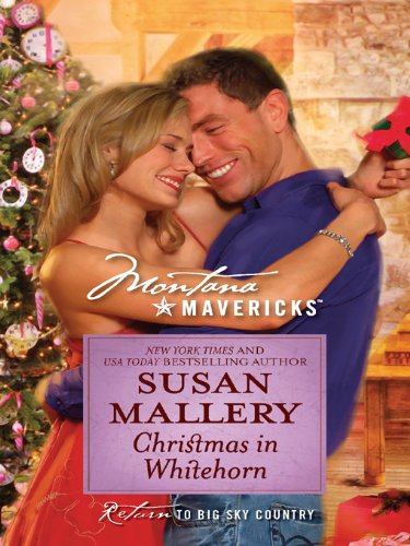 Christmas in Whitehorn (Silhouette Montana Mavericks) by Susan Mallery
