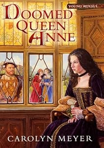 Doomed Queen Anne by Carolyn Meyer