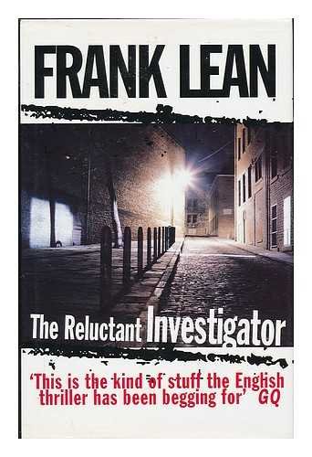 The Reluctant Investigator by Frank Lean