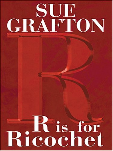 R is for Ricochet by Sue Grafton
