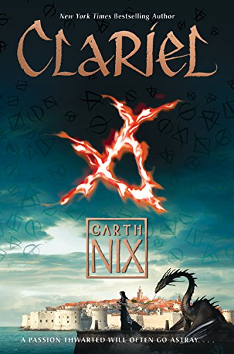Clariel: The Lost Abhorsen (The Abhorsen Trilogy Book 4) by Garth Nix