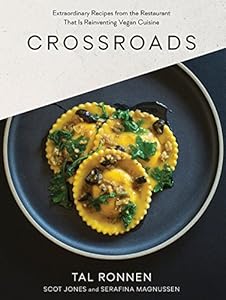Crossroads: Extraordinary Recipes from the Restaurant That Is Reinventing Vegan Cuisine by Tal Ronnen 
			
			
		
		
		
       	 
       		
       			,