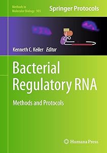 Bacterial Regulatory RNA: Methods and Protocols (Methods in Molecular Biology Book 905) by Kenneth C. Keiler